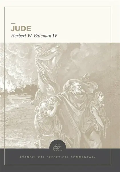 Jude: Evangelical Exegetical Commentary - Herbert W. Iv Bateman