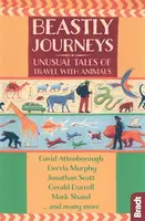 Beastly Journeys - Gerald Durrell, Mark Shand, Hilary Bradt, Dervla Murphy, Jennifer Barclay