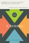 X-Teams, Updated Edition, With a New Preface - Deborah Ancona, Henrik Bresman