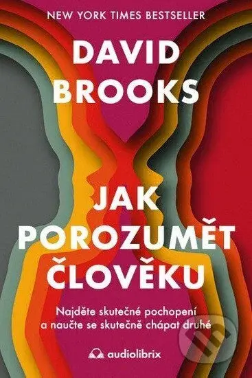 Jak porozumět člověku (Najděte skutečné pochopení a naučte se skutečně chápat druhé) - kniha z kategorie Psychologie