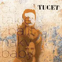 Tucet – Co takle zbalit ňáký baby CD