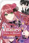 The Villainess Stans the Heroes: Playing the Antagonist to Support Her Faves!, Vol. 3 - Rochelle Gancio, Leighann Harvey, Kaoru Harugano, Yamori Mitik