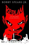 Bedlam - Bobby Spears