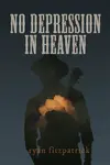 No Depression in Heaven - ryan fitzpatrick