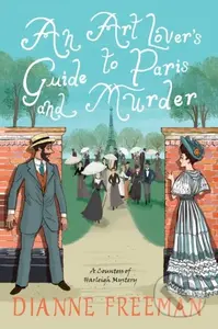 Art Lover's Guide to Paris and Murder, An - Dianne Freeman - kniha z kategorie Detektivky, thrillery a horory