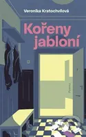 Kořeny jabloní - Veronika Kratochvílová - kniha z kategorie Společenská beletrie