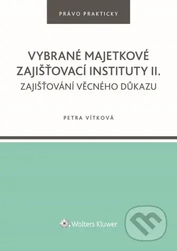 Vybrané majetkové zajišťovací instituty II. (Zajišťování věcného důkazu) - kniha z kategorie Ekonomie