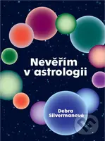 Nevěřím v astrologii - Debra Silverman - kniha z kategorie Psychologie