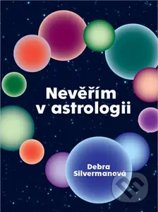 Nevěřím v astrologii - Debra Silverman - kniha z kategorie Psychologie