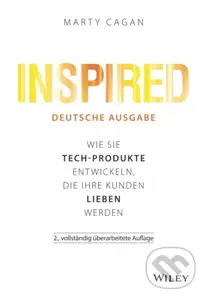 Inspired (Wie Sie Tech-Produkte entwickeln, die Ihre Kunden lieben werden) - kniha z kategorie Byznys a management