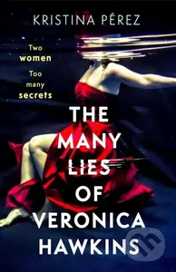 The Many Lies of Veronica Hawkins (An addictive thriller with a shocking twist) - kniha z kategorie Společenská beletrie