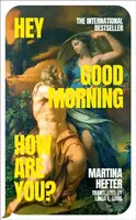 Hey, Good Morning, How are you - Martina Hefter