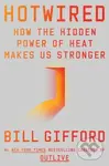 Hotwired (How the Hidden Power of Heat Makes Us Stronger)