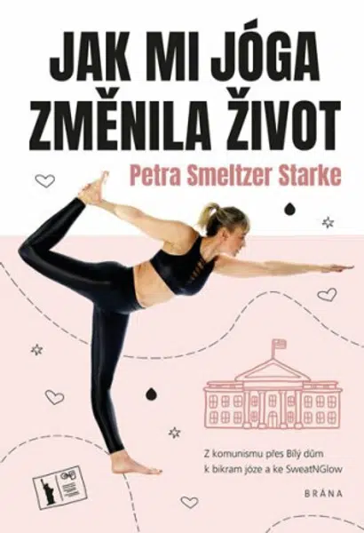 Jak mi jóga změnila život - Smeltzer Starke Petra