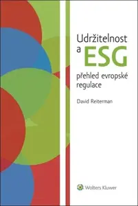 Udržitelnost a ESG přehled evropské regulace - David Reiterman