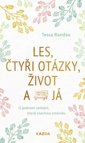 Les, čtyři otázky, život a já - Tessa Randau - e-kniha