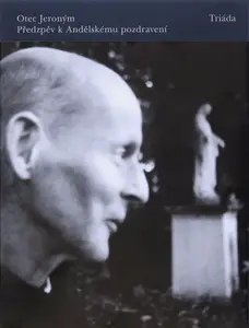 Předzpěv k Andělskému pozdravení - Otec Jeroným