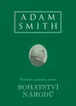 Bohatství národů (Pojednání o podstatě a původu bohatství národů) - Adam Smith