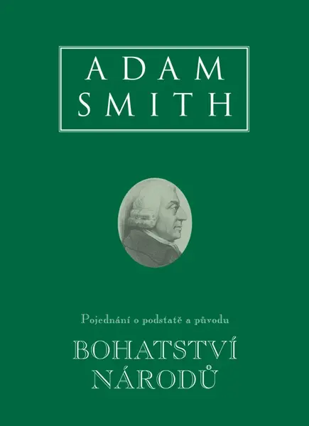 Bohatství národů (Pojednání o podstatě a původu bohatství národů) - Adam Smith