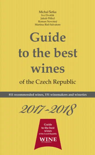 Guide to the best wines of the Czech Republic 2017-2018 - Jakub Přibyl, Ivo Dvořák, Roman Novotný, Richard Süss, Michal Šetka