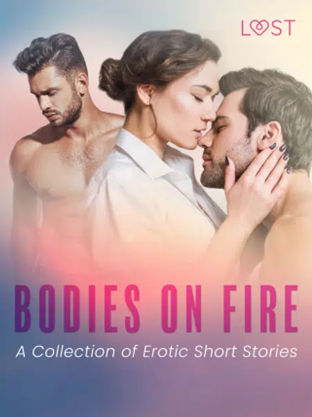 Bodies on Fire: A Collection of Erotic Short Stories - LUST authors - e-kniha
