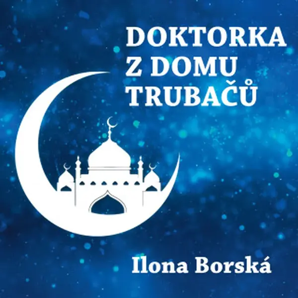 Doktorka z domu trubačů - Ilona Borská, Věra Papírková, Jan Trnka - audiokniha