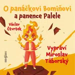 O panáčkovi Bomiňovi a panence Palele - Václav Čtvrtek, Miroslav Táborský - audiokniha