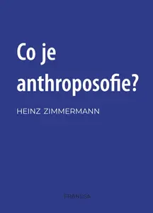 Co je anthroposofie? - Zimmermann Heinz