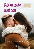 Všetky cesty vedú sem - Mariana Zapata - e-kniha