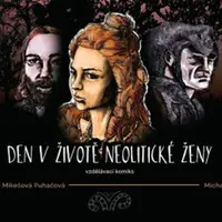 Den v životě neolitické ženy - Puhačová Veronika, Puhač Michal