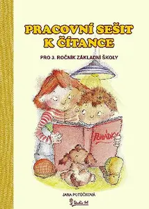 Pracovní sešit k čítance pro 3. ročník základní školy - Jana Potůčková