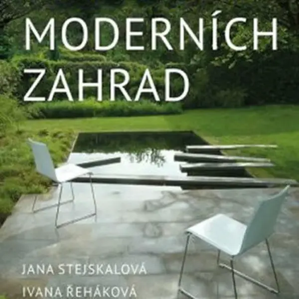 Architektura moderních zahrad - Jana Stejskalová, Ivana Řeháková