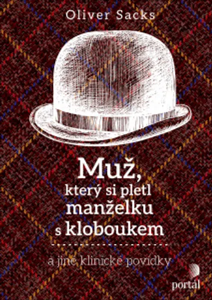Muž, který si pletl manželku s kloboukem - Oliver Sacks - e-kniha