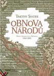 Obnova národů - Polsko, Ukrajina, Litva, Bělorusko 1569-1999 - Timothy Snyder