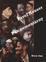 Pán cementárny - Pavel Houser