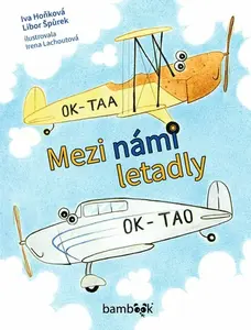 Mezi námi letadly - Iva Hoňková, Libor Špůrek, Irena Lachoutová