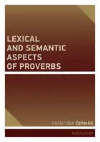 Lexical and Semantic Aspects of Proverbs - František Čermák - e-kniha