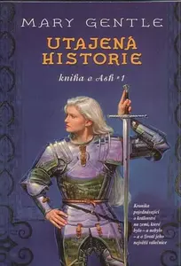 Utajena historie - kniha o Ash 1 - Mary Gentle