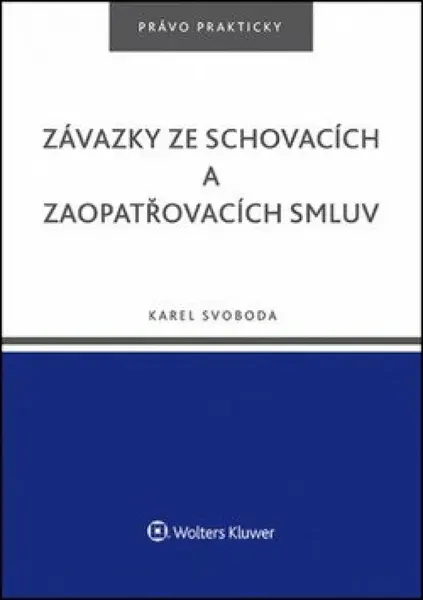 Závazky ze schovacích a zaopatřovacích smluv - Karel Svoboda