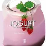 Jogurt - 50 snadných receptů - Cinzia Trenchiová