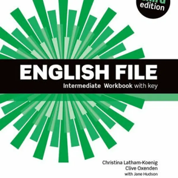English File third edition: Intermediate: Workbook with key - Clive Oxenden, Christina Latham-Koenig