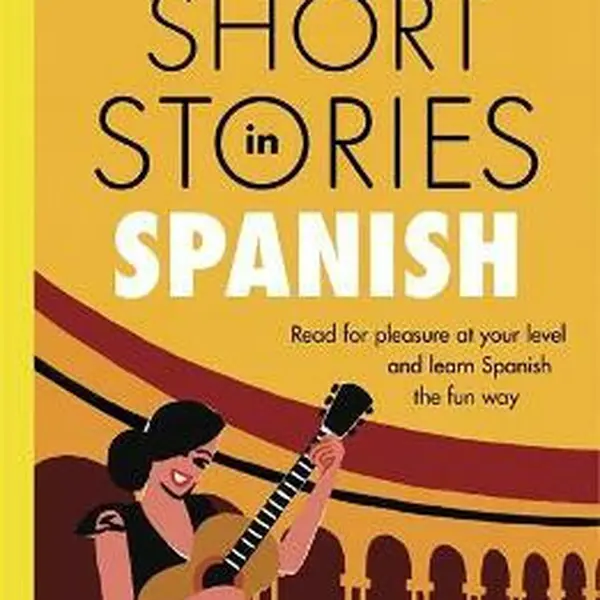 Short Stories in Spanish for Intermediate Learners - Olly Richards