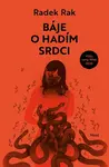 Báje o hadím srdci - Radek Rak