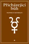 Přicházející bůh - Rombach Heinrich - e-kniha