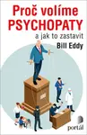 Proč volíme psychopaty - Bill Eddy