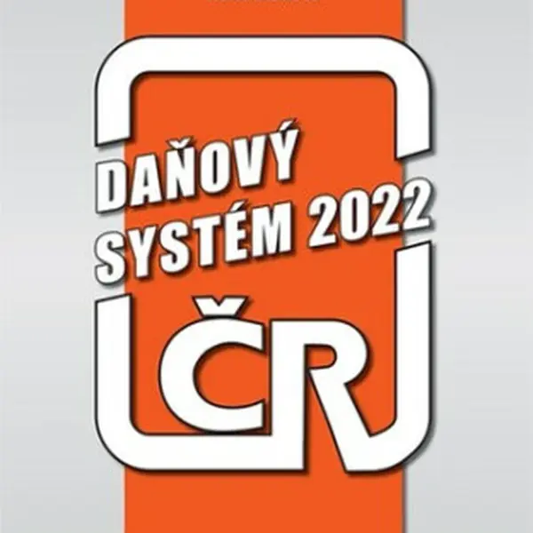 Daňový systém ČR 2022 - Alena Vančurová, Hana Zídková