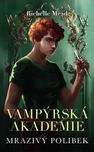 Vampýrská akademie 2  - Mrazivý polibek - Richelle Mead