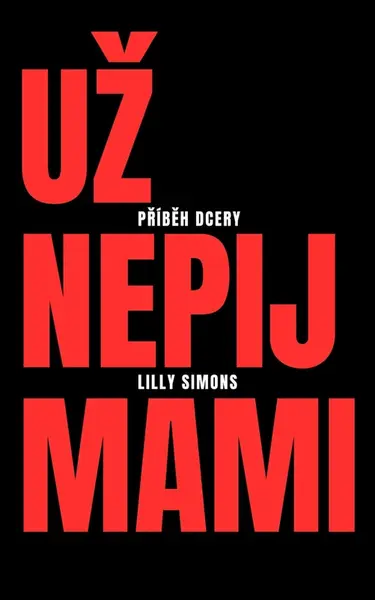 Už nepij mami - Lilly Simons
