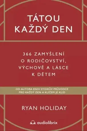 Tátou každý den - Ryan Holiday, Tomáš Bíla