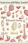 Malá - Edward Carey